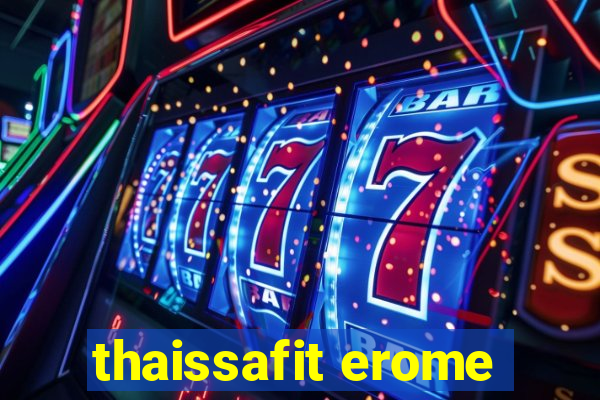 thaissafit erome